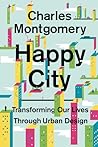 Happy City: Transforming Our Lives Through Urban Design