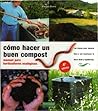 Cómo Hacer Un Buen Compost.  Manual Para Horticultores Ecológicos