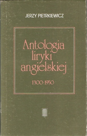 Antologia liryki angielskiej 1300-1950