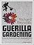 Guerilla Gardening. Ein botanisches Manifest