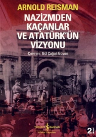Nazizmden Kaçanlar ve Atatürk'ün Vizyonu (Paperback)