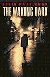 The Waking Dark by Robin Wasserman