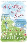 A Cottage by the Sea by Carole Matthews