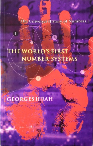 The Universal History of Numbers I: The World's First Number-Systems (Paperback)
