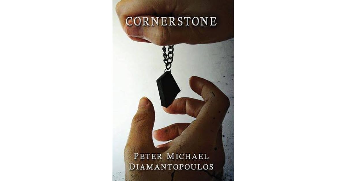 Cornerstone By Peter Michael Diamantopoulos Cornerstone By Peter Michael Diamantopoulos