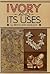 Ivory and Its Uses