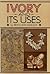 Ivory and Its Uses