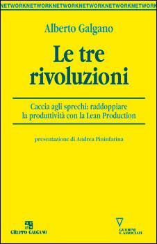Le tre rivoluzioni - Caccia agli sprechi: raddoppiare la produttività con la Lean Production (Paperback)