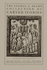 The George A. Hearn Collection of Carved Ivories