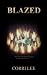 Blazed (Blazed, #1)