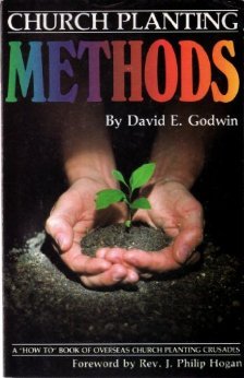 Church Planting Methods A "How To" Book of Overseas Church Planting Crusades