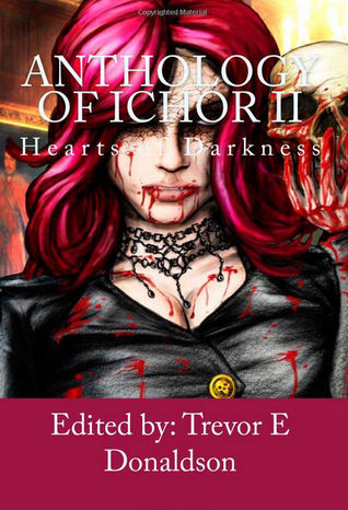 Anthology of Ichor: Hearts of Darkness
