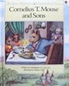 Cornelius T. Mouse and Sons (Kidderminster Kingdom Tales) Cornelius T. Mouse and Sons (Kidderminster Kingdom Tales)