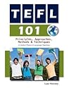 TEFL 101: Principles, Approaches, Methods & Techniques