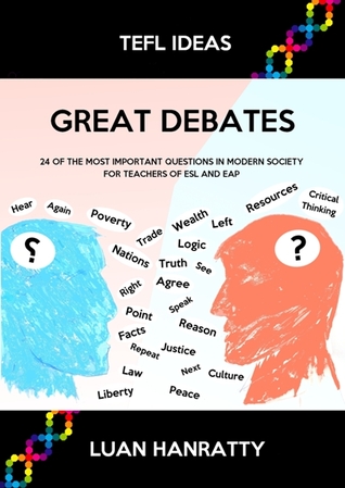 Great Debates — 24 of the Most Important Questions in Modern Society for Teachers of ESL and EAP