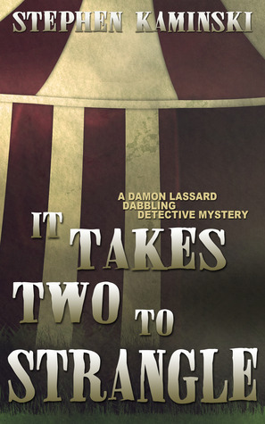 It Takes Two to Strangle: A Damon Lassard Dabbling Detective Mystery