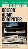 Things to Do with Your Coleco ADAM Computer