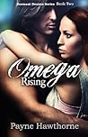 Omega Rising (Dormant Desires #2) Omega Rising (Dormant Desires #2)