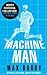 Machine Man by Max Barry