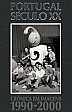 Portugal Século XX - 1990-2000 (Crónica em Imagens, #10)