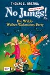 Die Wilde-Weiber-Wahnsinns-Party by Thomas C. Brezina