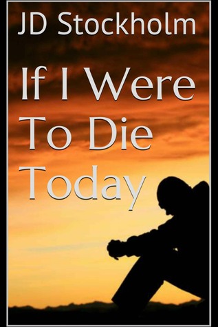 If I Were to Die Today