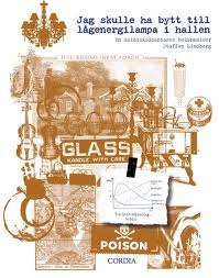 Jag skulle ha bytt till lågenergilampa i hallen: En koldioxidbantares bekännelser (Paperback)