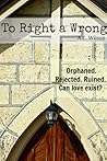 To Right a Wrong by A.C.  Wilson