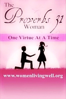 The Proverbs 31 Woman: One Virtue At A Time