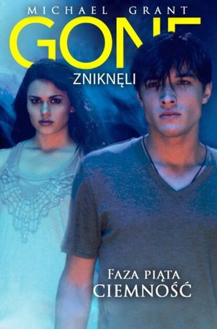 Faza piąta: Ciemność (Gone: Zniknęli, #5)