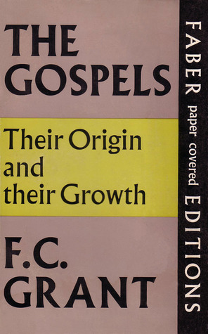 The Gospels: Their Origin and Their Growth