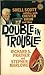 Double in Trouble