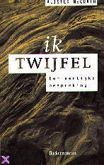 Ik twijfel: Een eerlijke bespreking