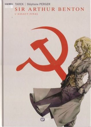 L'assaut final (Sir Arthur Benton Tome #3)