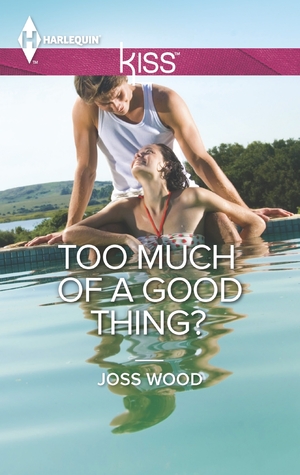 Too Much of a Good Thing? (Harlequin Kiss)