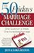 The 50 Fridays Marriage Challenge: One Question a Week. One Incredible Marriage.