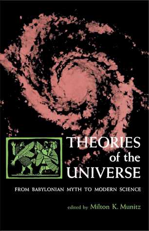 Theories of the Universe: From Babylonian Myth to Modern Science