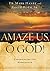 Amaze Us, O God!: Experiencing the Miraculous