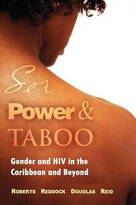 Sex, Power and Taboo: Gender and HIV in the Caribbean and Beyond (Paperback)