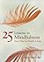25 Lessons in Mindfulness: ...