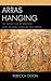 Arras Hanging: The Textile That Determined Early Modern Literature and Drama