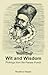 Wit and Wisdom: Pickings fr...