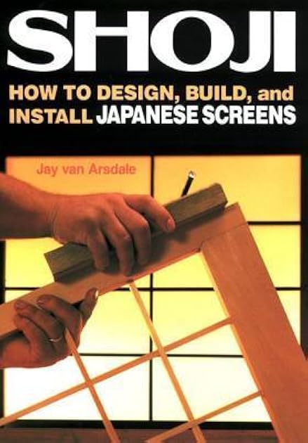 Shoji: How to Design, Build, and Install Japanese Screens