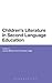 Children's Literature in Second Language Education