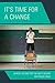 It's Time for a Change: School Reform for the Next Decade