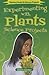 Experimenting With Plants Science Projects (Exploring Hands-On Science Projects)