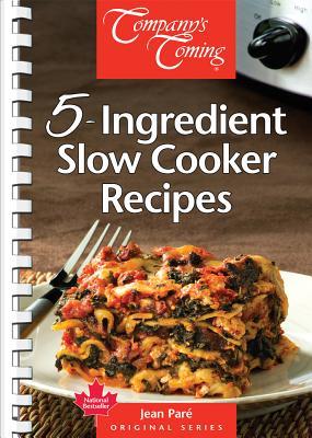 Company's Coming: 5-Ingredient Slow Cooker Recipes