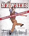 Newsies: Stories of the Unlikely Broadway Hit Newsies: Stories of the Unlikely Broadway Hit
