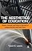 The Aesthetics of Education: Theatre, Curiosity, and Politics in the Work of Jacques Ranciere and Paulo Freire