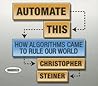 Automate This by Christopher Steiner